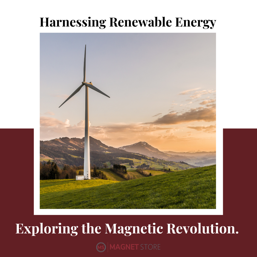 Empowering the Future the Potential of Magnets in Renewable Energy Solutions