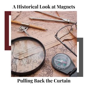 “Magnetism through the ages: A journey into the History of Magnets”